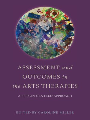 cover image of Assessment and Outcomes in the Arts Therapies